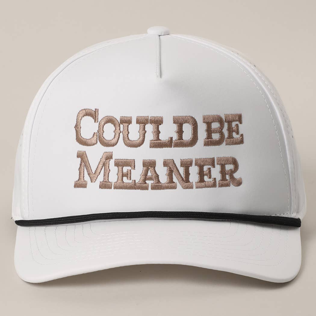 COULD BE MEANER Rope Strap Trucker Hat