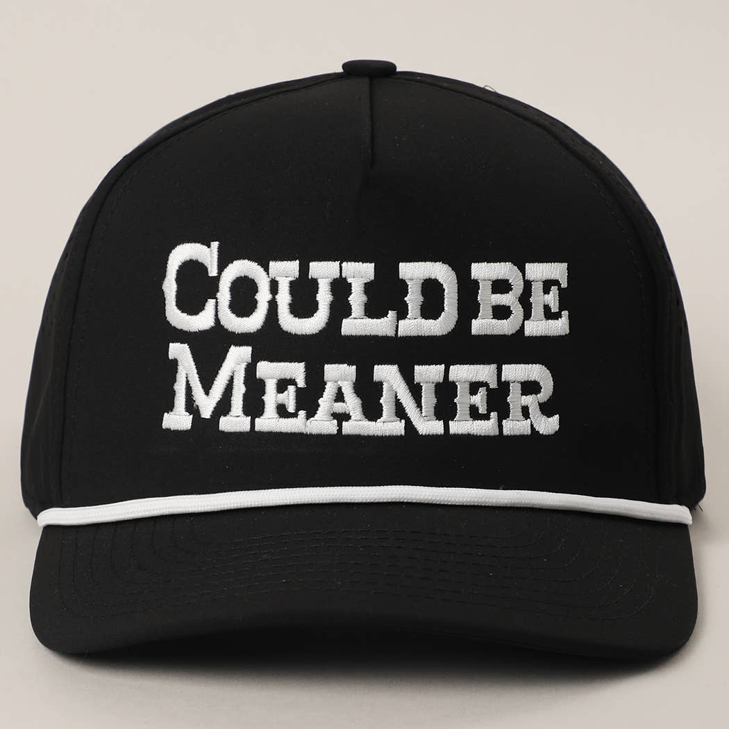COULD BE MEANER Rope Strap Trucker Hat