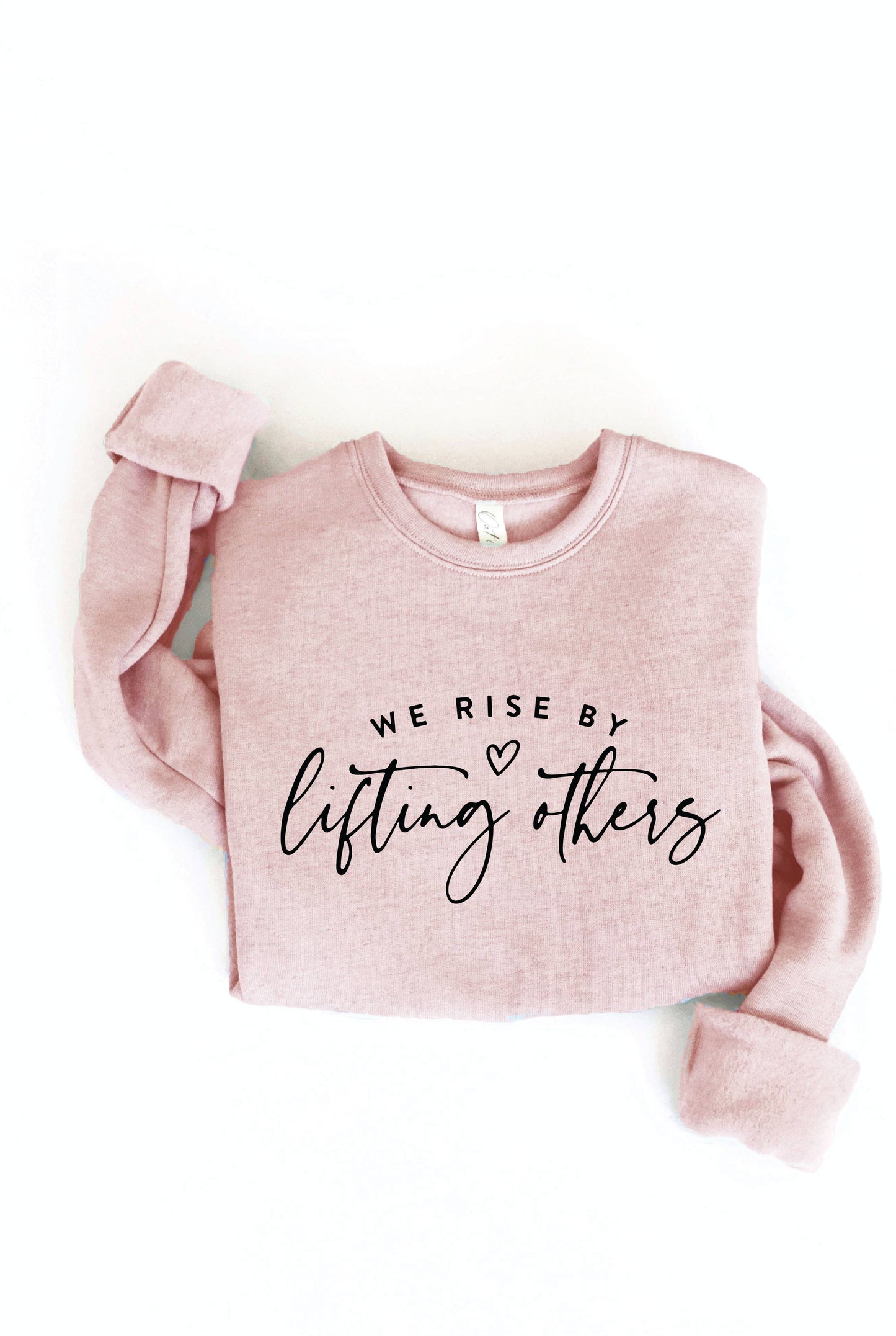 WE RISE BY LIFTING OTHERS  Graphic Sweatshirt: BLACK / S