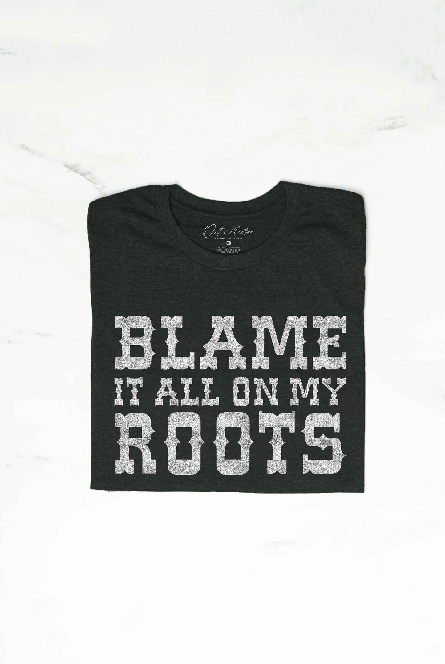 BLAME IT ALL ON MY ROOTS Graphic T-Shirt: L / VINTAGE WHITE